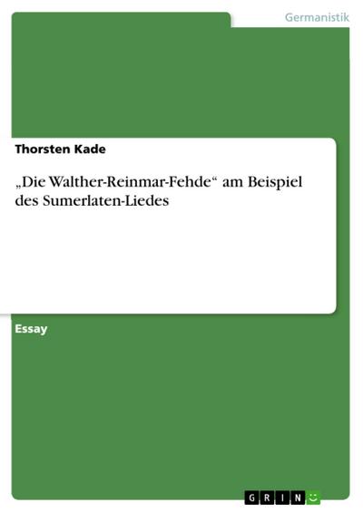 "Die Walther-Reinmar-Fehde" am Beispiel des Sumerlaten-Liedes