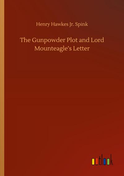 The Gunpowder Plot and Lord Mounteagle’s Letter