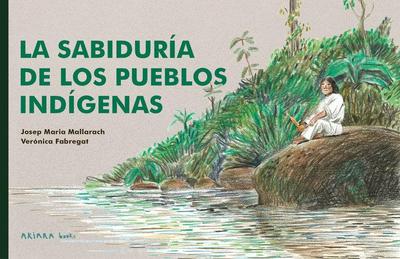 La Sabiduría de Los Pueblos Indígenas / The Wisdom of Indigenous Peoples