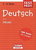 Testprofi Deutsch - Diktate 5.-8. Klasse: 199 Tests inkl. Lösungen (Cornelsen Scriptor - Testprofi)