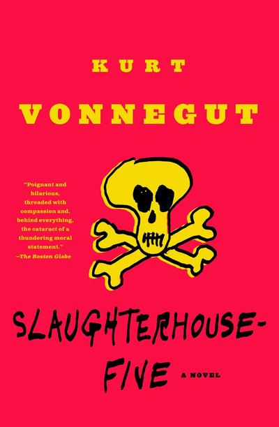 Slaughterhouse-Five: Or the Children's Crusade, a Duty-Dance with Death - Kurt Vonnegut