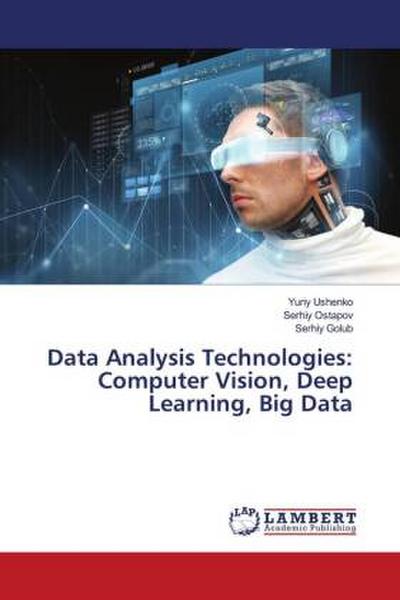 Data Analysis Technologies: Computer Vision, Deep Learning, Big Data