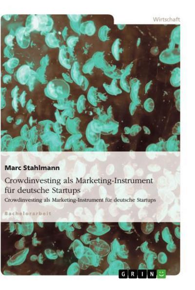 Crowdinvesting als Marketing-Instrument für deutsche Startups