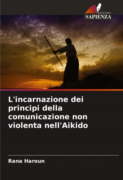 L’incarnazione dei principi della comunicazione non violenta nell’Aikido