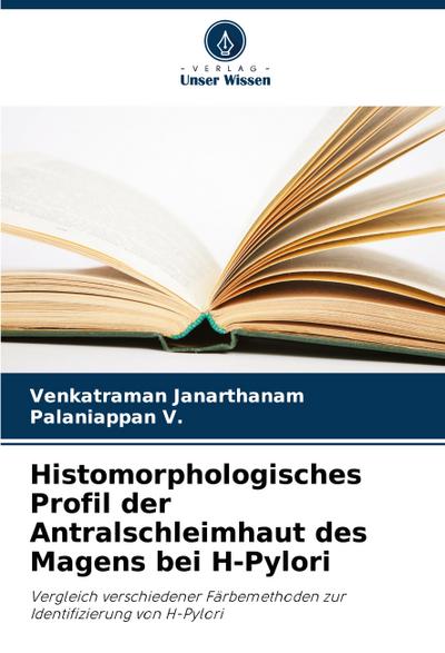 Histomorphologisches Profil der Antralschleimhaut des Magens bei H-Pylori