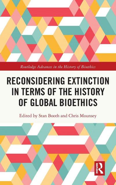 Reconsidering Extinction in Terms of the History of Global Bioethics