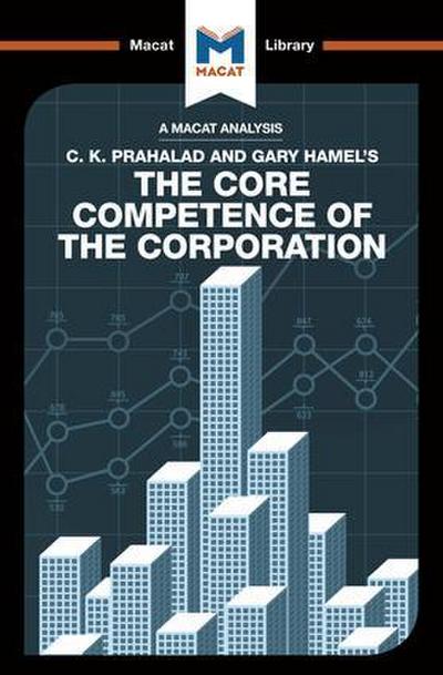 An Analysis of C.K. Prahalad and Gary Hamel’s The Core Competence of the Corporation