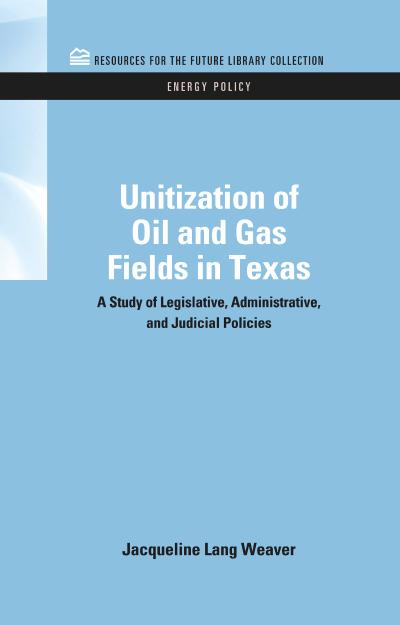 Unitization of Oil and Gas Fields in Texas