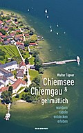 Chiemsee und Chiemgau gehmütlich