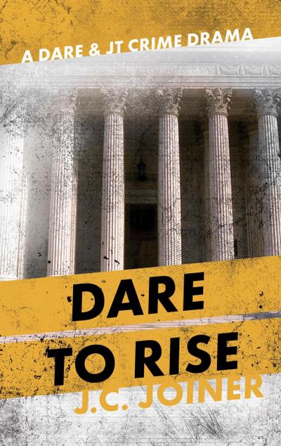 Dare to Rise (Dare & JT Crime Drama, #2)