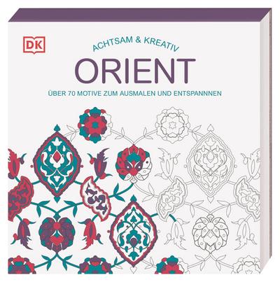 Achtsam & Kreativ. Orient: Über 70 Motive zum Ausmalen und Entspannen