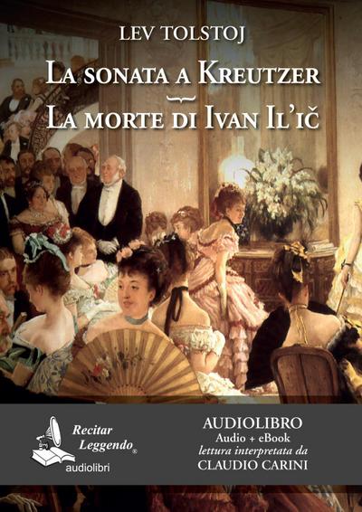 La sonata a Kreutzer-La morte di Ivan Il’ic. Audiolibro. CD Audio formato MP3