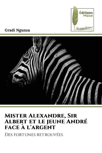 Mister Alexandre, Sir Albert et le jeune André face à l’argent