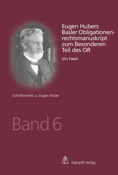 Eugen Hubers Basler Obligationenrechtsmanuskript zum Besonderen Teil des OR
