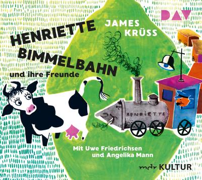 Krüss, J: Henriette Bimmelbahn und ihre Freunde