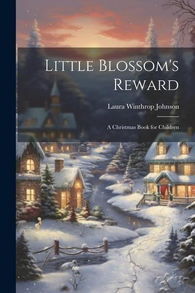 Little Blossom’s Reward