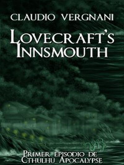 Lovecraft’s Innsmouth (Cthulhu Apocalypse, Vol. I)
