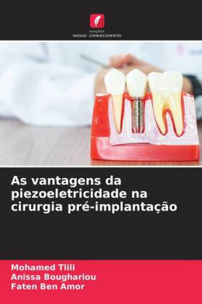 As vantagens da piezoeletricidade na cirurgia pré-implantação