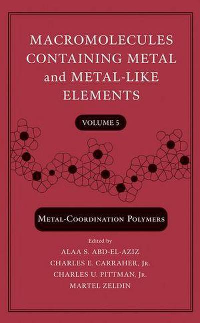 Macromolecules Containing Metal and Metal-Like Elements, Volume 5