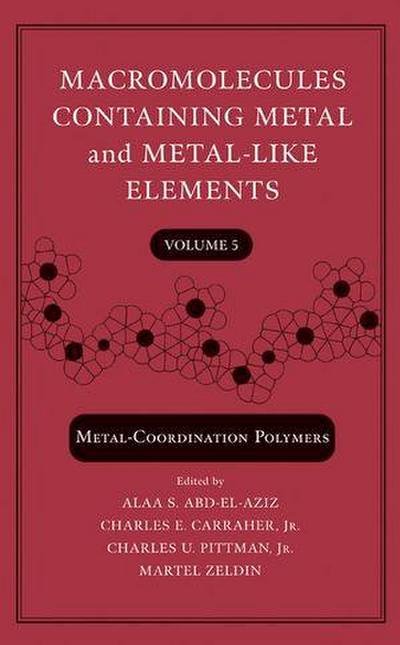 Macromolecules Containing Metal and Metal-Like Elements, Volume 5