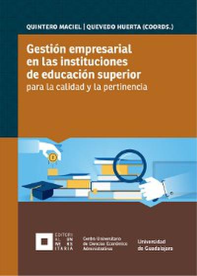 Gestión empresarial en las instituciones de educación superior para la calidad y la pertinencia