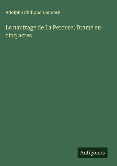 Le naufrage de La Perouse; Drame en cinq actes