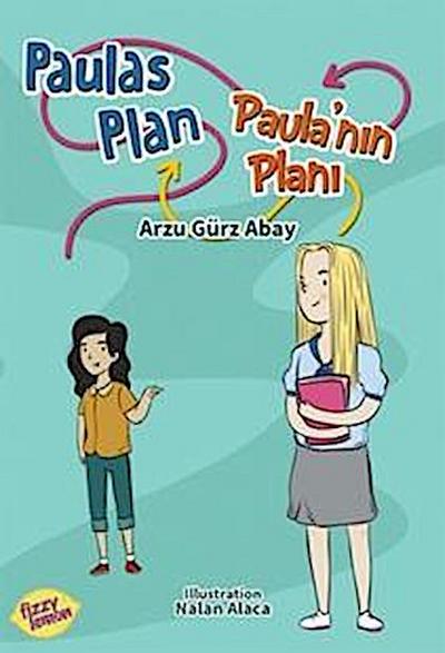 Gürz Abay, A: Paulas Plan