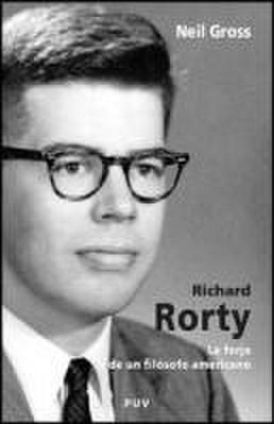 Richard Rorty : la forja de un filósofo americano