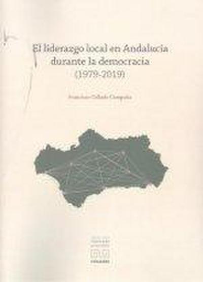 El liderazgo local en Andalucía durante la democracia, 1979-2019