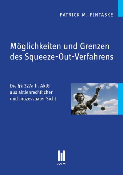 Möglichkeiten und Grenzen des Squeeze-Out-Verfahrens