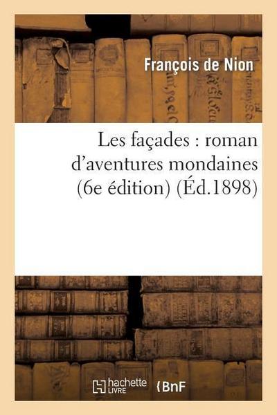 Les Façades: Roman d’Aventures Mondaines (6e Édition)