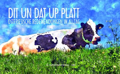 Dit un Dat up Platt: Ostfriesische Redewendungen im Alltag