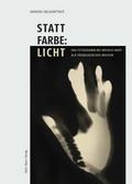Statt Farbe: Licht