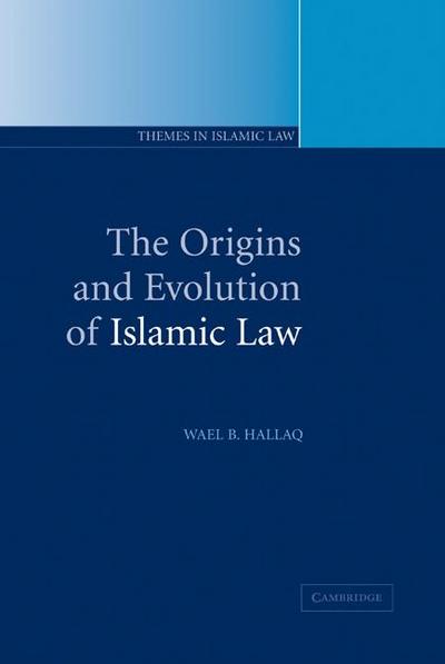 The Origins and Evolution of Islamic Law