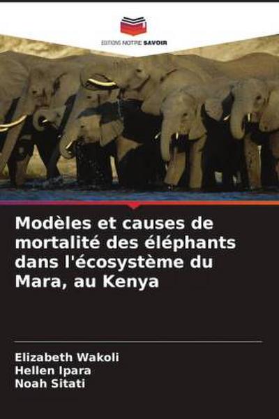 Modèles et causes de mortalité des éléphants dans l’écosystème du Mara, au Kenya