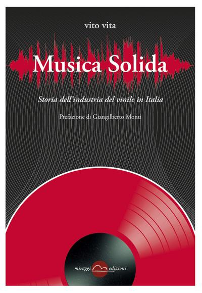 Musica solida. Storia dell’industria del vinile in Italia