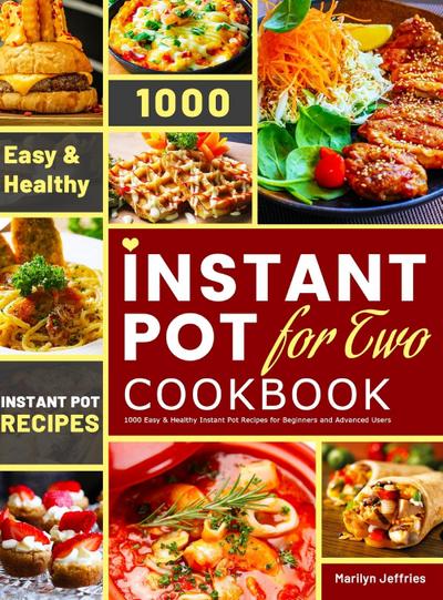 The Ultimate Instant Pot for Two Cookbook