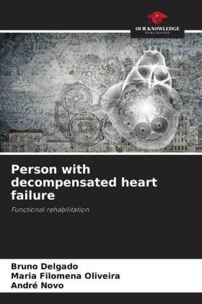 Person with decompensated heart failure