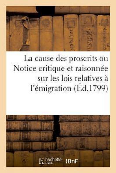 La cause des proscrits ou Notice critique et raisonnée sur les lois relatives à l’émigration