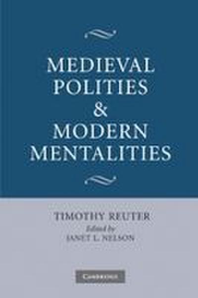 Medieval Polities and Modern Mentalities
