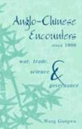 Anglo-Chinese Encounters since 1800