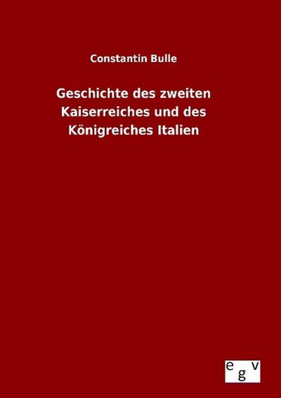 Geschichte des zweiten Kaiserreiches und des Königreiches Italien