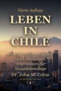 Leben in Chile: Ein warnender Leitfaden eines ehemaligen Amerikaners für Neuankömmlinge