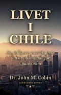 Livet i Chile: En tidligere amerikaners advarende guide for nyankomne