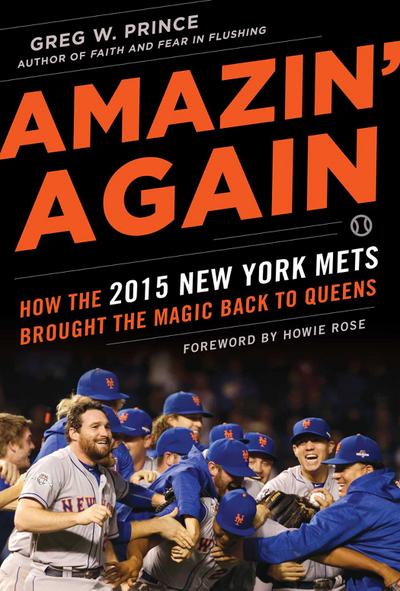 Amazin’ Again: How the 2015 New York Mets Brought the Magic Back to Queens