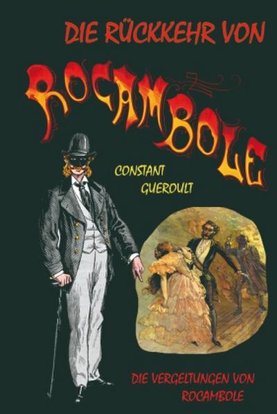 Die Rückkehr von Rocambole. Band 3: Die Vergeltungen von Rocambole. Deutsche Erstübersetzung von Peter Richter