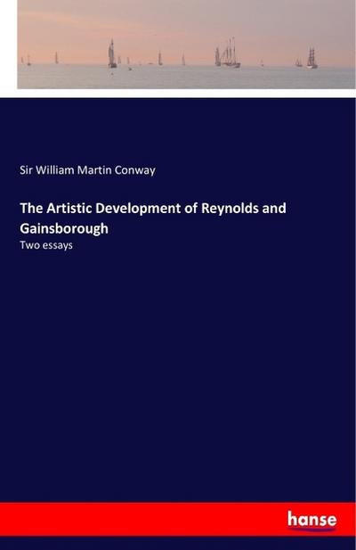 The Artistic Development of Reynolds and Gainsborough