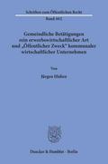 Gemeindliche Betätigungen rein erwerbswirtschaftlicher Art und ’Öffentlicher Zweck’ kommunaler wirtschaftlicher Unternehmen.