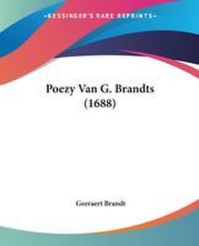 Poezy Van G. Brandts (1688)