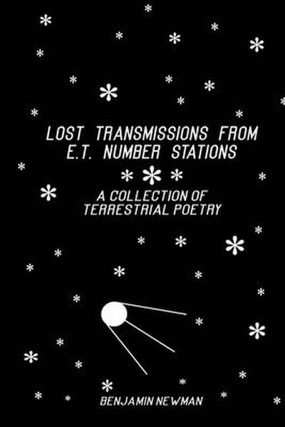 Lost Transmissions from E.T. Number Stations: A Collection of Terrestrial Poetry